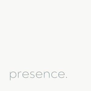 presence